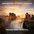Rochester Affinity Church - Original Song Collection album cover